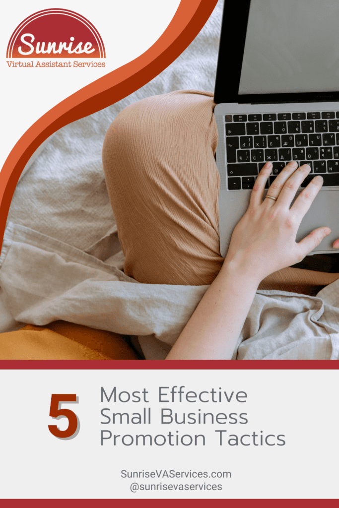 The 5 best small business promotional tactics that any entrepreneur, regardless of industry or niche, can utilize for maximum results
