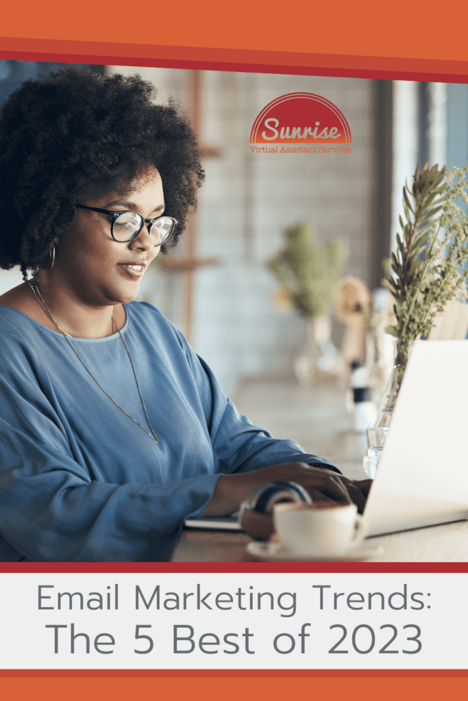Discover Email Marketing Trends: The 5 Best of 2023 to look forward to seeing more of this year, and tips on implementing these practices
