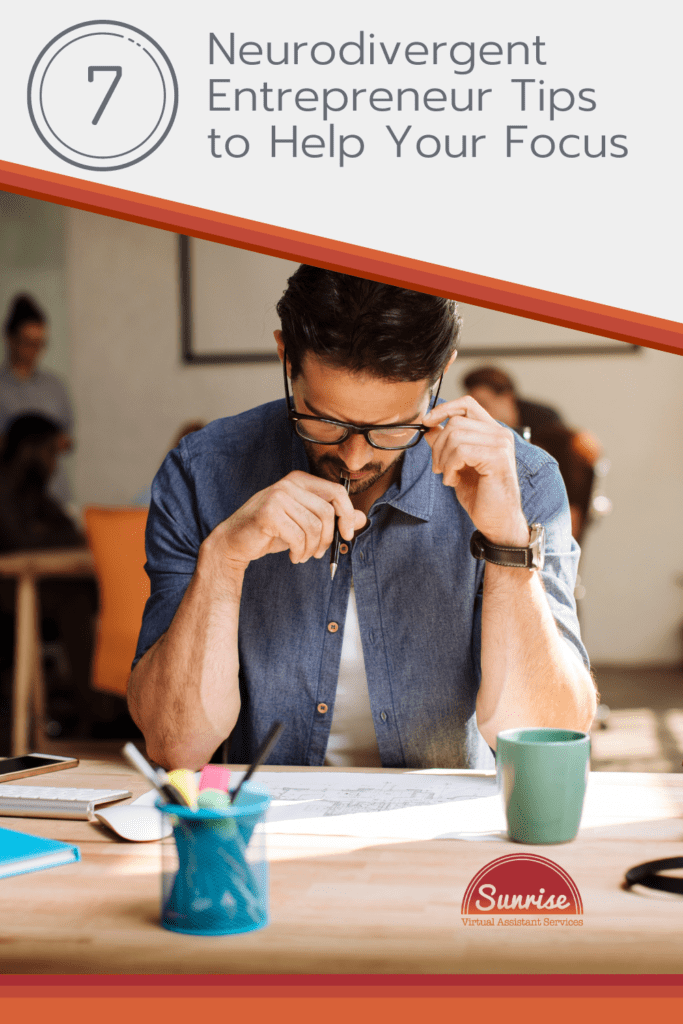 Discover 7 great tips for any neurodivergent entrepreneur to maintain focus during their workday and increase productivity