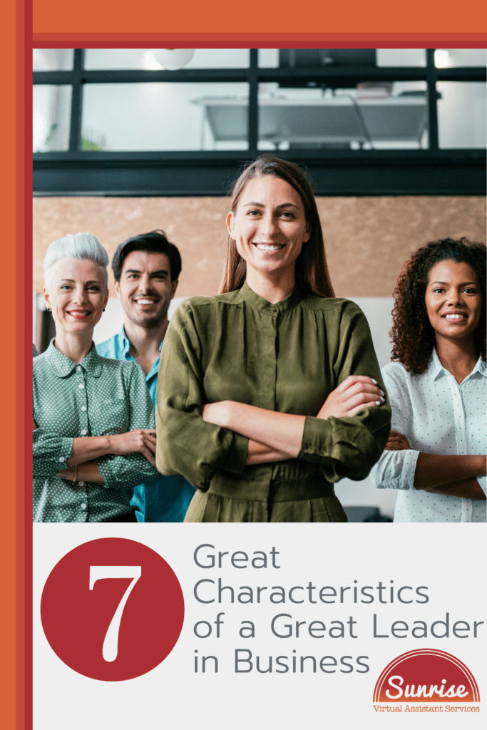 Learn 7 Characteristics of A Great Leader In Business, and how you can hone your leadership skills to encourage success.