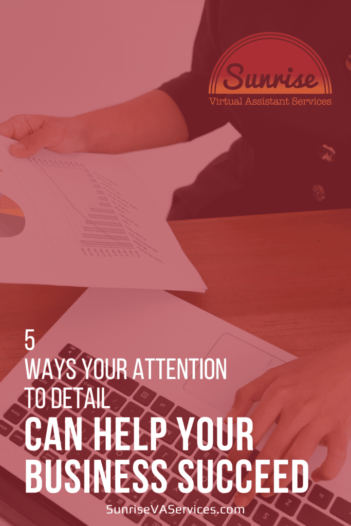 Learn 5 Ways Your Attention to Detail Can Help Your Business Succeed, from increasing productivity to minimizing risks, and more