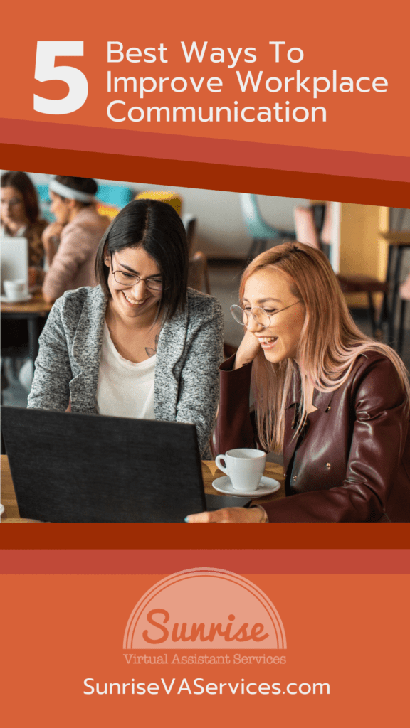 Learn the five best ways you can improve workplace communication within your organization, for in-house and remote employees!