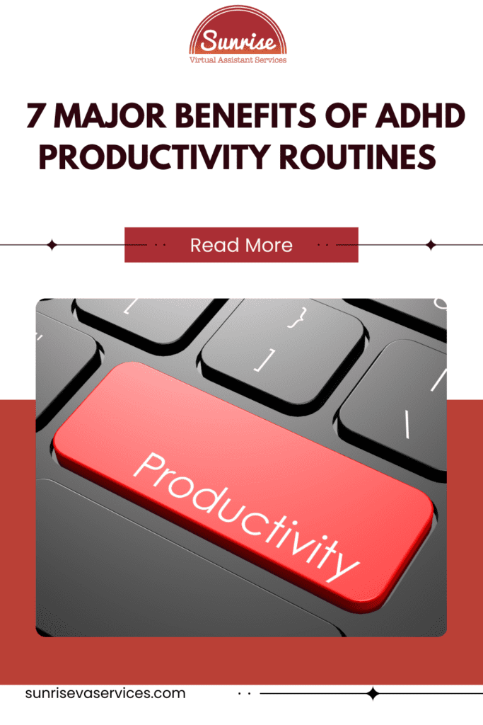 Learn seven major benefits of ADHD productivity routines for a better quality of life, personal, and professional success
