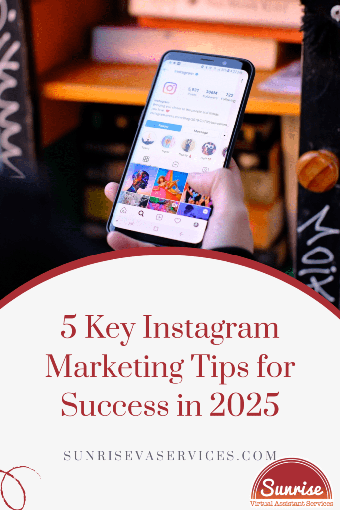 5 Key Instagram marketing tips for 2025; learn how to leverage the platform to your highest protentional for success!