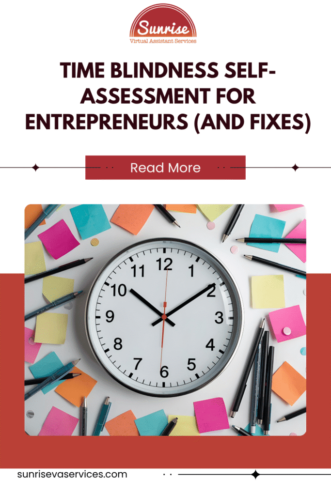 Take a time blindness self-assessment for entrepreneurs. Learn if you struggle with time management and see how a VA can support you.