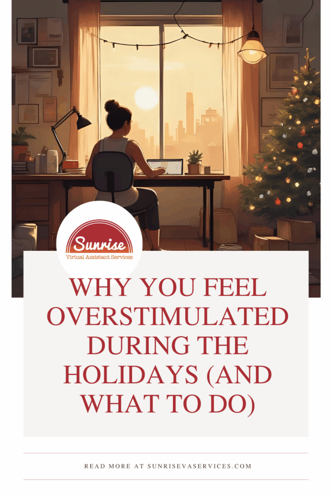 Why you feel overstimulated during the holidays—and how to cope in gentle, realistic ways.