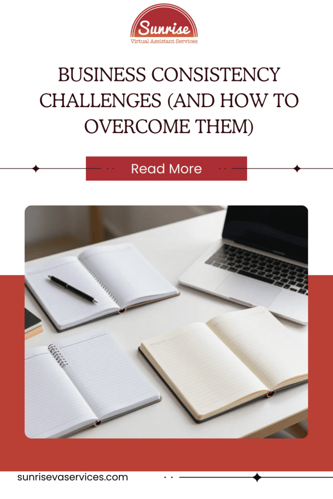 Business consistency challenges are common for entrepreneurs. Learn why consistency breaks down and how Sunrise can help.