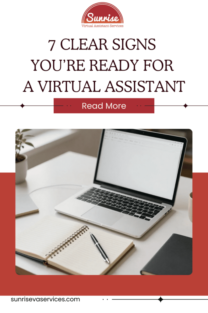 These 7 clear signs show when you’re ready for a virtual assistant—and why getting support now can save time, energy, and mental bandwidth.