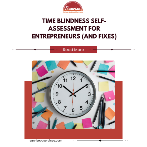Take a time blindness self-assessment for entrepreneurs. Learn if you struggle with time management and see how a VA can support you.
